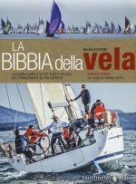 bibbia della vela. La guida completa per tutti i velisti, dal principiante al più esperto
