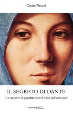 segreto di Dante. Un tentativo di guardare oltre il «velame delli versi strani»