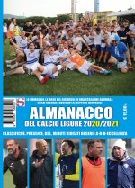Almanacco del calcio ligure 2020-2021. Classifiche, presenze, gol, minuti giocati di serie A-B-C-Eccellenza