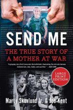 Send Me: The Incredible True Story of a Mother at War