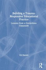 Building a Trauma-Responsive Educational Practice