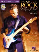 Famous Rock Guitar Solos: A Step-By-Step Breakdown of Lead Guitar Styles and Techniques [With CD]