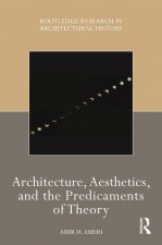 Architecture, Aesthetics, and the Predicaments of Theory