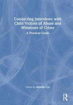 Conducting Interviews with Child Victims of Abuse and Witnesses of Crime