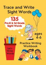 Trace and Write Sight Words, Practice Writing Workbook, ages 4-6