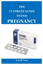 Ultimate Guide to End Pregnancy