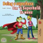 Being a Superhero (English Afrikaans Bilingual Book for Kids)