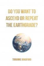 Do You Want To Ascend Or Repeat The Earthgrade?