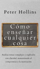 Como ensenar cualquier cosa