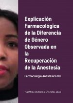Explicacion Farmacologica de la Diferencia de Genero Observada en la Recuperacion de la Anestesia
