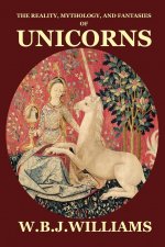 Reality, Mythology, and Fantasies of Unicorns