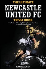 Ultimate Newcastle United Trivia Book