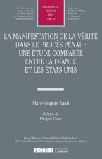 La manifestation de la vérité dans le procès pénal : une étude comparée entre la France et les États-Unis