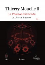 Le Pharaon Inattendu Vol. 1 - Le Livre de la Source