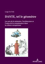 DANTE, tel le geometre...; Les arts de la memoire, l'architecture et l'enjeu de la connaissance dans la culture europeenne