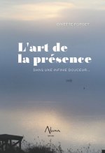 L'art de la Présence - Dans une infinie douceur...