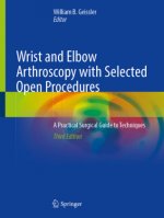 Wrist and Elbow Arthroscopy with Selected Open Procedures