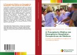 A Preceptoria Médica em Emerg?ncia Hospitalar: Perspectivas de Médicos