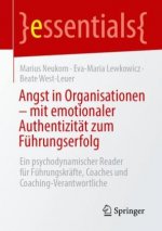 Angst in Organisationen - mit emotionaler Authentizitat zum Fuhrungserfolg