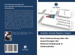 Eine Untersuchung uber die Auswirkungen der Ressourcenplanung in Unternehmen