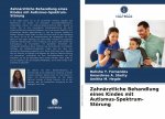 Zahnarztliche Behandlung eines Kindes mit Autismus-Spektrum-Stoerung