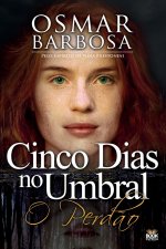 5 Dias No Umbral - O Perdao