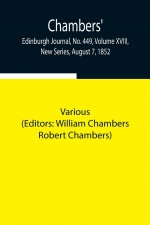 Chambers' Edinburgh Journal, No. 449, Volume XVIII, New Series, August 7, 1852