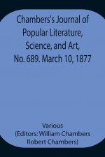 Chambers's Journal of Popular Literature, Science, and Art, No. 689. March 10, 1877.