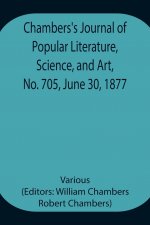 Chambers's Journal of Popular Literature, Science, and Art, No. 705, June 30, 1877