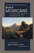 LAST OF THE MOHICANS A Narrative of 1757