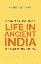 History of the INDIAN PEOPLE Life in Ancient India in The age of the Mantras