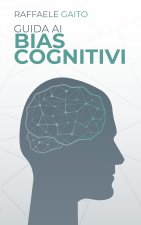 Guida ai bias cognitivi