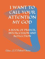 I Want to Call Your Attention My God
