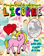 LICORNE - Mon journal de coloriages - Pour petite fille a partir de 6 ans