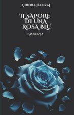 sapore di una rosa blu. L'amicizia.