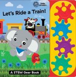Baby Einstein: Let's Ride a Train! a Stem Gear Sound Book: A Stem Gear Book