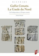 Gallia Comata. La Gaule du Nord