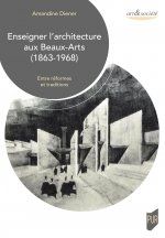 Enseigner l'architecture aux Beaux-Arts (1863-1968)