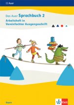 Das Auer Sprachbuch 2. Arbeitsheft in Vereinfachter Ausgangsschrift Klasse 2. Ausgabe Bayern