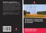 Modelacao e Supervisao de Sistemas Inteligentes de Energia