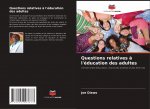 Questions relatives a l'education des adultes