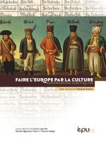 Faire l'Europe par la culture - liber amicorum François Genton
