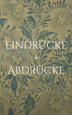 Eindrucke + Abdrucke