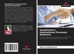 Kazakhstan's International Economic Relations