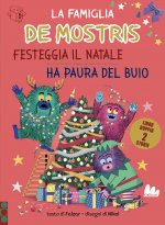 famiglia de Mostris festeggia natale-Ha paura del buio