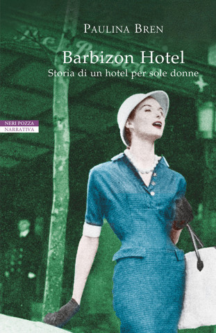 Barbizon Hotel. Storia di un hotel per sole donne (Paulina Bren)(Brožovaná)