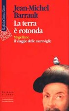 terra è rotonda. Magellano: il viaggio delle meraviglie
