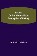 Essays on the Materialistic Conception of History