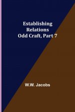 Establishing Relations; Odd Craft, Part 7.
