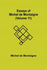 Essays of Michel de Montaigne (Volume 11)